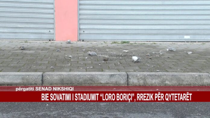 Bie sovatimi i stadiumit “Loro Boriçi”