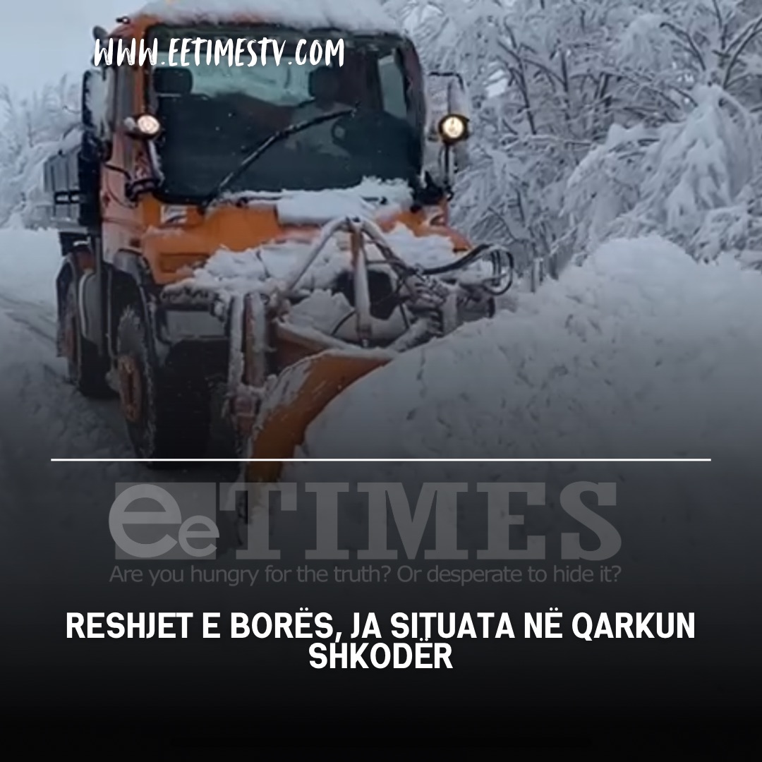 Reshjet e borës, ja situata në Qarkun Shkodër