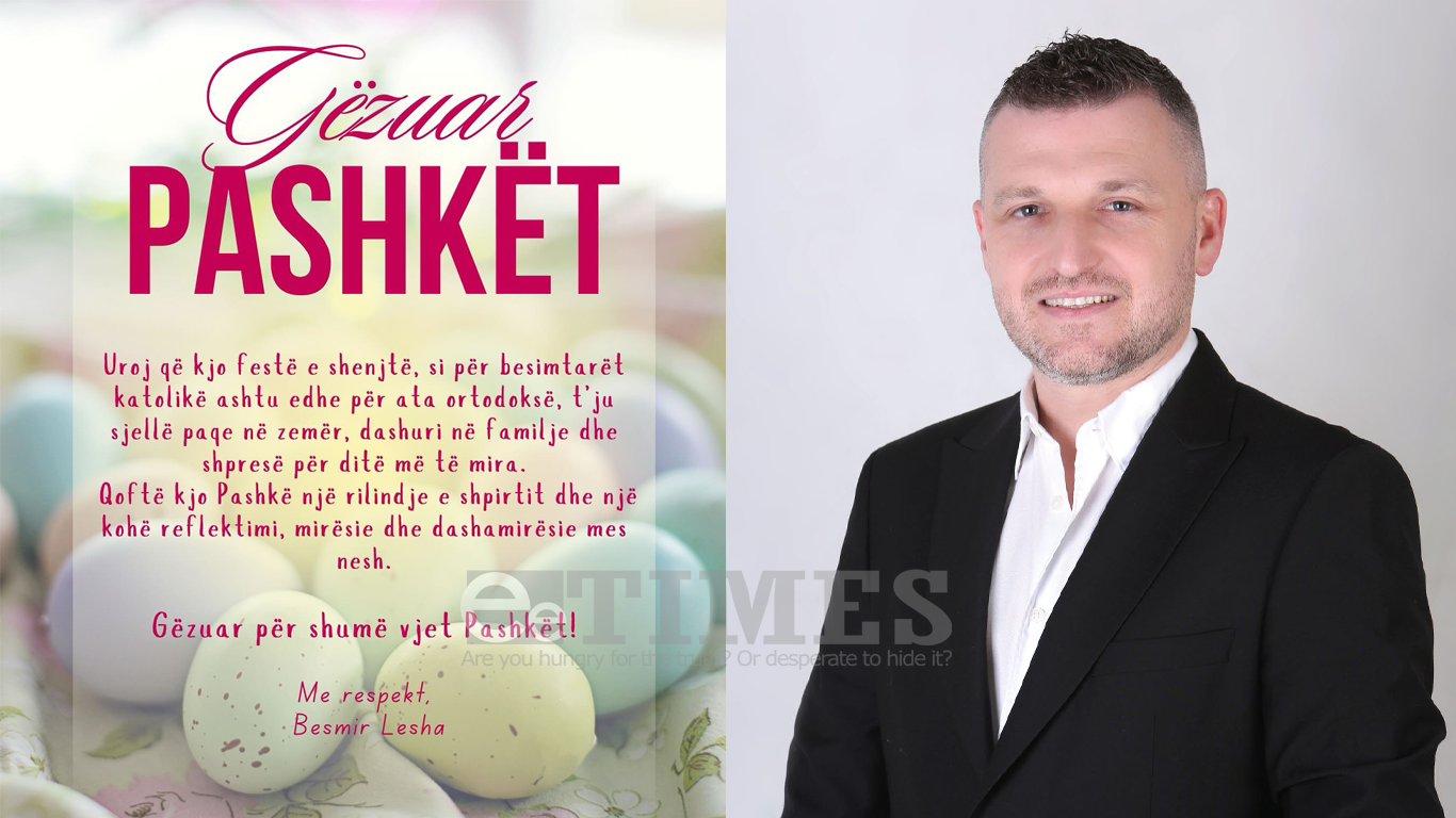 Besmir Lesha uron te gjithe besimtaret : Gëzuar për shumë vjet Pashkët!